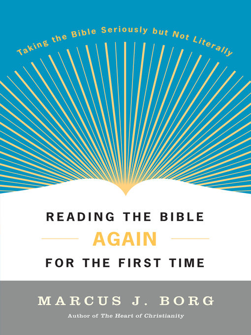 Title details for Reading the Bible Again For the First Time by Marcus J. Borg - Available